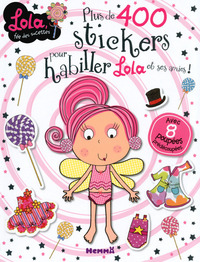 Lola, fée des sucettes plus de 400 stickers pour habiller Lola et ses amies