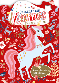 J'HABILLE LES LICORNES - C'EST NOEL ! - AVEC PLUS DE 500 STICKERS