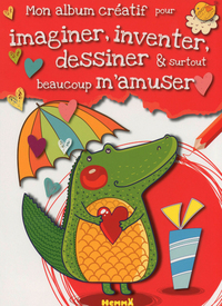 MON ALBUM CREATIF POUR IMAGINER, INVENTER, DESSINER & SURTOUT BEAUCOUP M'AMUSER ! (CROCO)