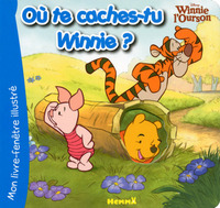 WINNIE L'OURSON OU TE CACHES-TU WINNIE ?