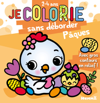 Je colorie sans déborder (2-4 ans) - Pâques (Poule et poussin) T76