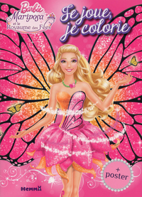 Barbie mariposa et le royaume des fées je joue, je colorie + poster