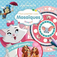 DISNEY ANIMAUX - MON PREMIER COLO MOSAIQUES