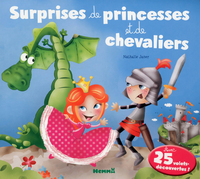 Surprises de princesses et de chevaliers avec 25 volets-découvertes !