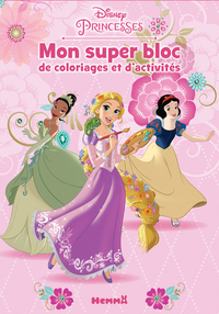 DISNEY PRINCESSES MON SUPER BLOC DE COLORIAGES ET D'ACTIVITES (TIANA, RAIPONCE, BLANCHE-NEIGE)