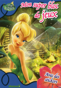 DISNEY LES FEES MON SUPER BLOC DE JEUX (CLOCHETTE) AVEC DES STICKERS