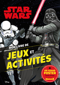 DISNEY STAR WARS - MON LIVRE DE JEUX ET ACTIVITES + UN GRAND POSTER (DARK VADOR ET STORMTROOPER)