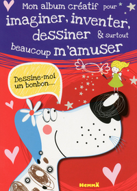 MON ALBUM CREATIF POUR IMAGINER, INVENTER, DESSINER & SURTOUT BEAUCOUP M'AMUSER ! (CHIEN)