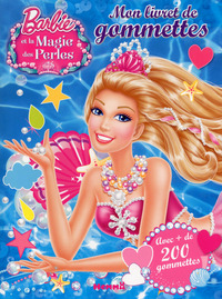 Barbie et la magie des perles mon livret de gommettes avec + de 200 gommettes