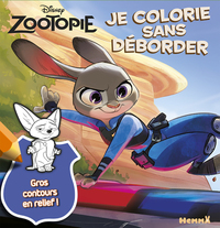Disney Zootopie Je colorie sans déborder