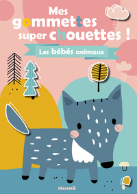 Mes gommettes super chouettes ! Les bébés animaux