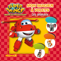 Super Wings Mon imagier à volets Les animaux