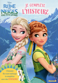 Disney La Reine des Neiges Une fête givrée je complète l'histoire