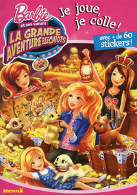 Barbie et ses soeurs La Grande aventure des chiots Je joue, je colle ! Avec + de 60 stickers !