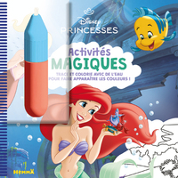 DISNEY PRINCESSES - ACTIVITES MAGIQUES (ARIEL) - TRACE ET COLORIE AVEC DE L'EAU POUR FAIRE APPARAITR