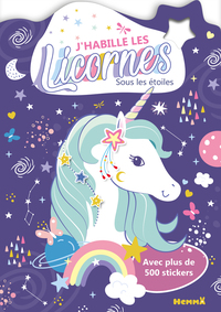 J'habille les Licornes - Sous les étoiles - Avec plus de 500 stickers