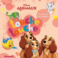 DISNEY ANIMAUX TOUCHE TOUCHE - LES ANIMAUX DE COMPAGNIE