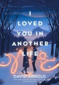 I LOVED YOU IN ANOTHER LIFE