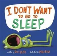 I don't want to go to sleep