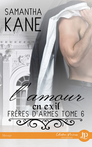 FRERES D ARMES - T06 - L'AMOUR EN EXIL