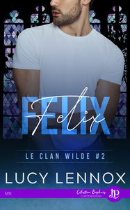 LE CLAN WILDE - T02 - FELIX