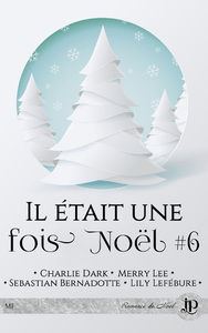 IL ETAIT UNE FOIS NOEL - T06 - IL ETAIT UNE FOIS NOEL #6