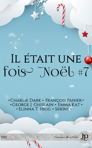 IL ETAIT UNE FOIS NOEL - T07 - IL ETAIT UNE FOIS NOEL #7