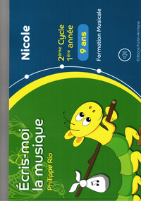 PHILIPPE RIO : ECRIS-MOI LA MUSIQUE - NICOLE 2 EME CYCLE, 1ERE ANNEE -