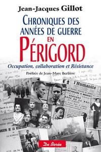 CHRONIQUES DES ANNEES DE GUERRE EN PERIGORD