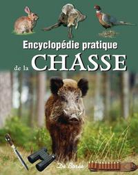 ENCYCLOPEDIE PRATIQUE DE LA CHASSE