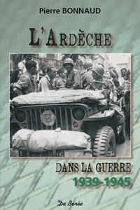 ARDECHE DANS LA GUERRE 1939-1945 (L')