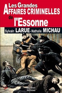 ESSONNE GRANDES AFFAIRES CRIMINELLES