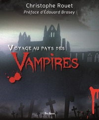 VOYAGE AU PAYS DES VAMPIRES - SUR LES PAS DE DRACULA