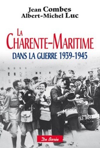 CHARENTE-MARITIME DANS LA GUERRE (1939-1945) (LA)