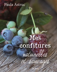 MES CONFITURES NATURELLES ET SAUVAGES