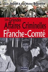 FRANCHE COMTE GRANDES AFFAIRES CRIMINELLES