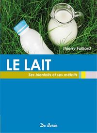 LAIT SES BIENFAITS ET SES MEFAITS (LE)