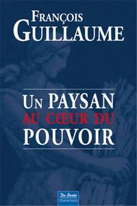 PAYSAN AU COEUR DU POUVOIR (UN)