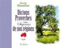 DICTONS PROVERBES ET AUTRES SAGESSES DE NOS REGIONS