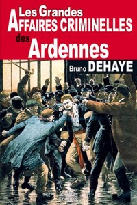 ARDENNES GRANDES AFFAIRES CRIMINELLES