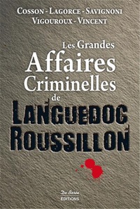 LANGUEDOC-ROUSSILLON GRANDES AFFAIRES CRIMINELLES (LES)