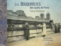 LES BOUQUINISTES DES QUAIS DE PARIS - HISTOIRE ILLUSTREE D'UN  P'TIT METIER  PARISIEN