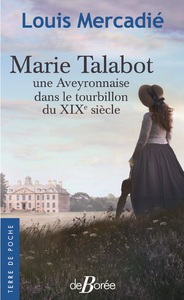 Marie Talabot, une Aveyronnaise dans le tourbillon du XIXe siecle