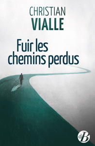 FUIR LES CHEMINS PERDUS