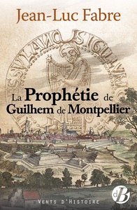 La Prophétie de Guilhem de Montpellier