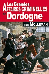 DORDOGNE GRANDES AFFAIRES CRIMINELLES