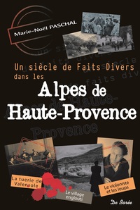 ALPES DE HAUTE PROVENCE SIECLE DE FAITS DIVERS