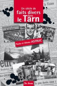 SIECLE DE FAITS DIVERS DANS LE TARN (UN)