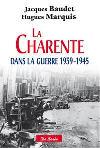 CHARENTE DANS LA GUERRE 1939 1945 (LA)