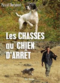 CHASSES AU CHIEN D'ARRET (LES)